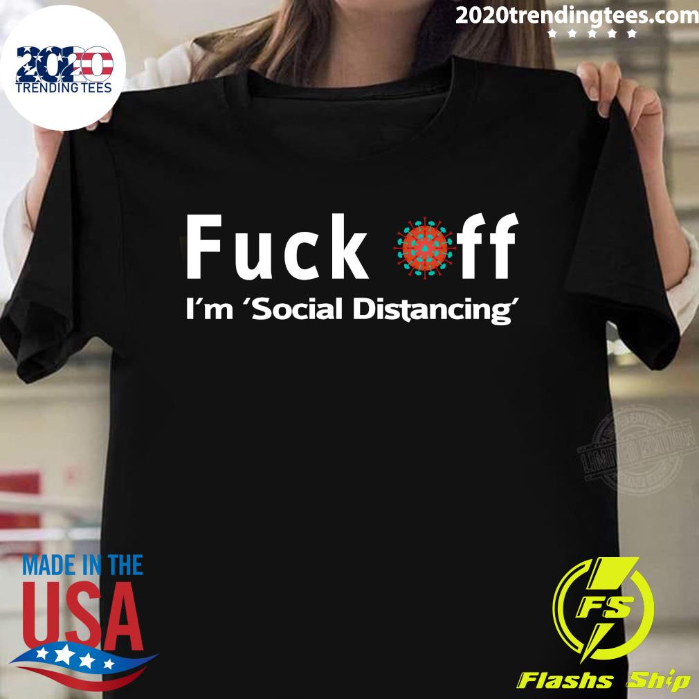 Fuck Off, I'm Social Distancing - Adult & Kids T-Shirts, Sweatshirts & Hoodies apparel design preview 1