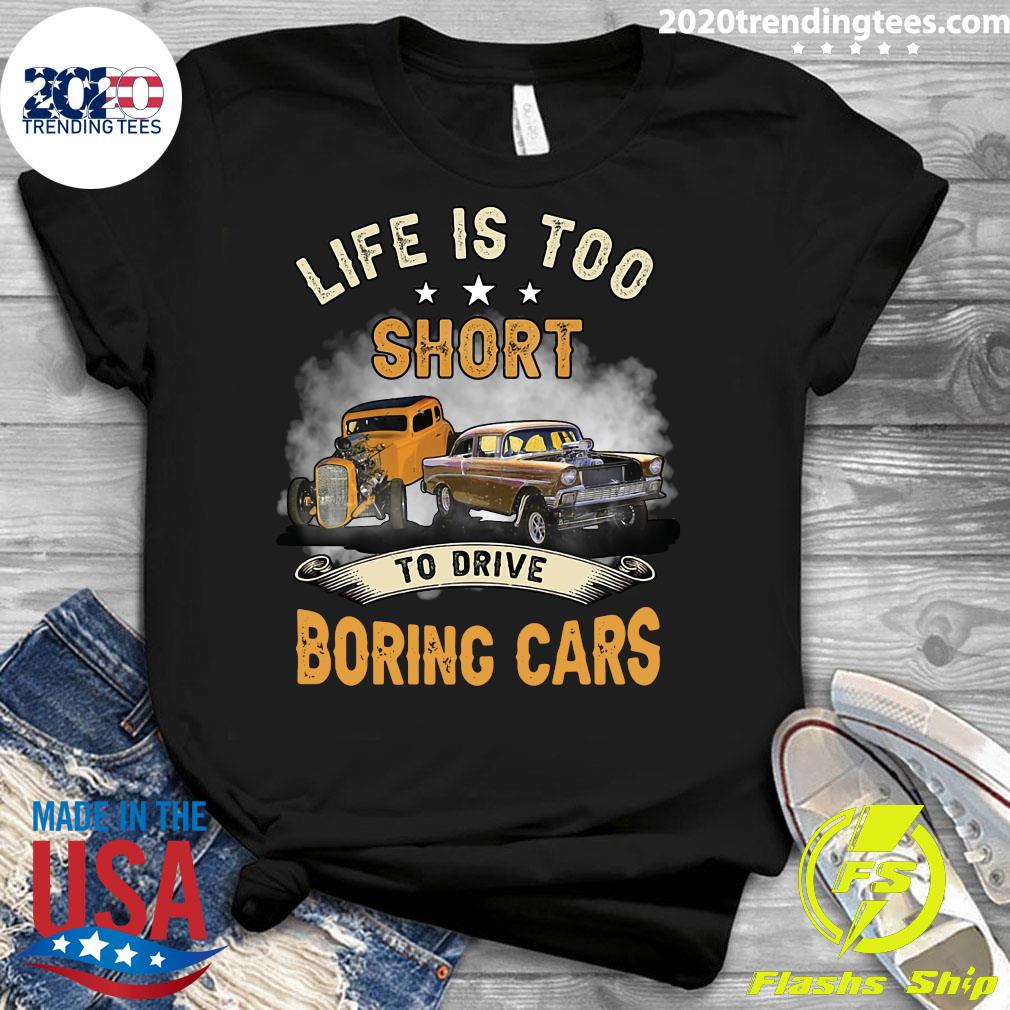 Funny Cars Life Is Too Short To Drive Boring Classic - Adult & Kids T-Shirts, Sweatshirts & Hoodies apparel design preview 3