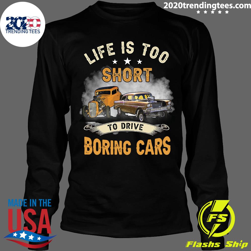 Funny Cars Life Is Too Short To Drive Boring Classic - Adult & Kids T-Shirts, Sweatshirts & Hoodies apparel design preview 4