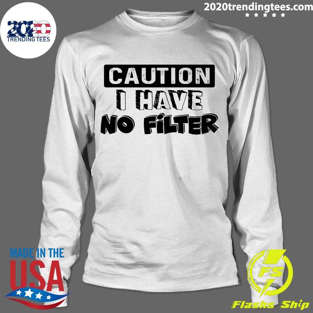 Funny Caution I Have No Filter - Adult & Kids T-Shirts, Sweatshirts & Hoodies apparel design preview 4