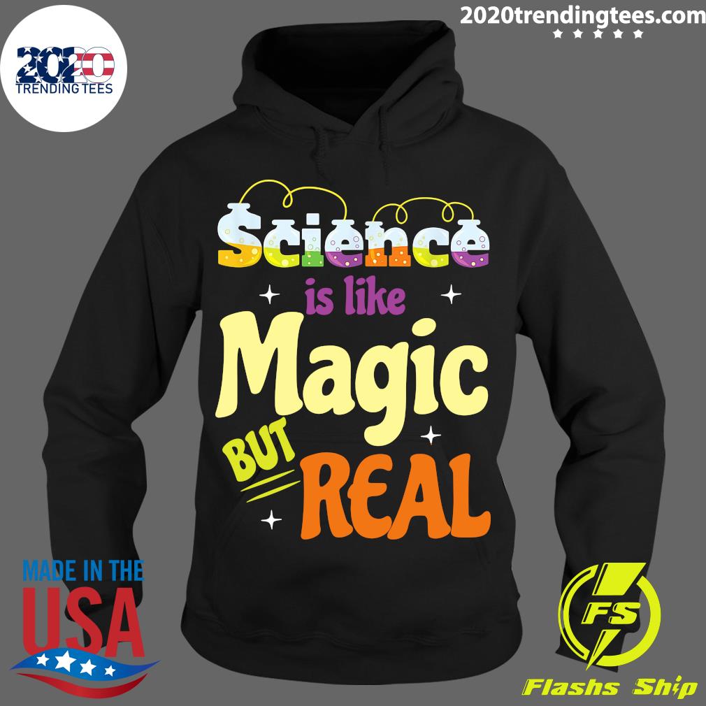 Funny Saying Science Is Like Magic But Real Teacher - Adult & Kids T-Shirts, Sweatshirts & Hoodies apparel design preview 2