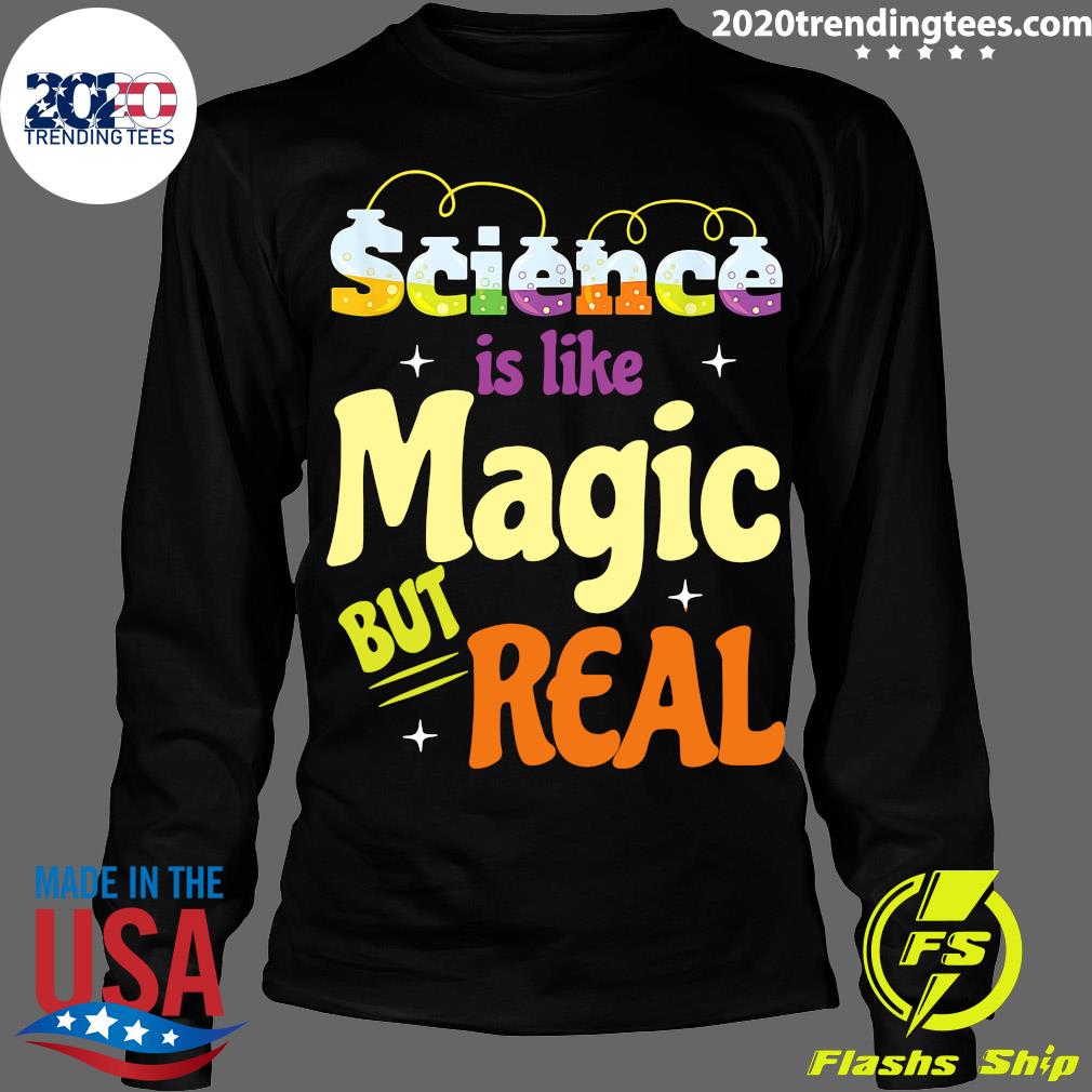 Funny Saying Science Is Like Magic But Real Teacher - Adult & Kids T-Shirts, Sweatshirts & Hoodies apparel design preview 4