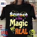 Funny Saying Science Is Like Magic But Real Teacher - Adult & Kids T-Shirts, Sweatshirts & Hoodies apparel design preview 1