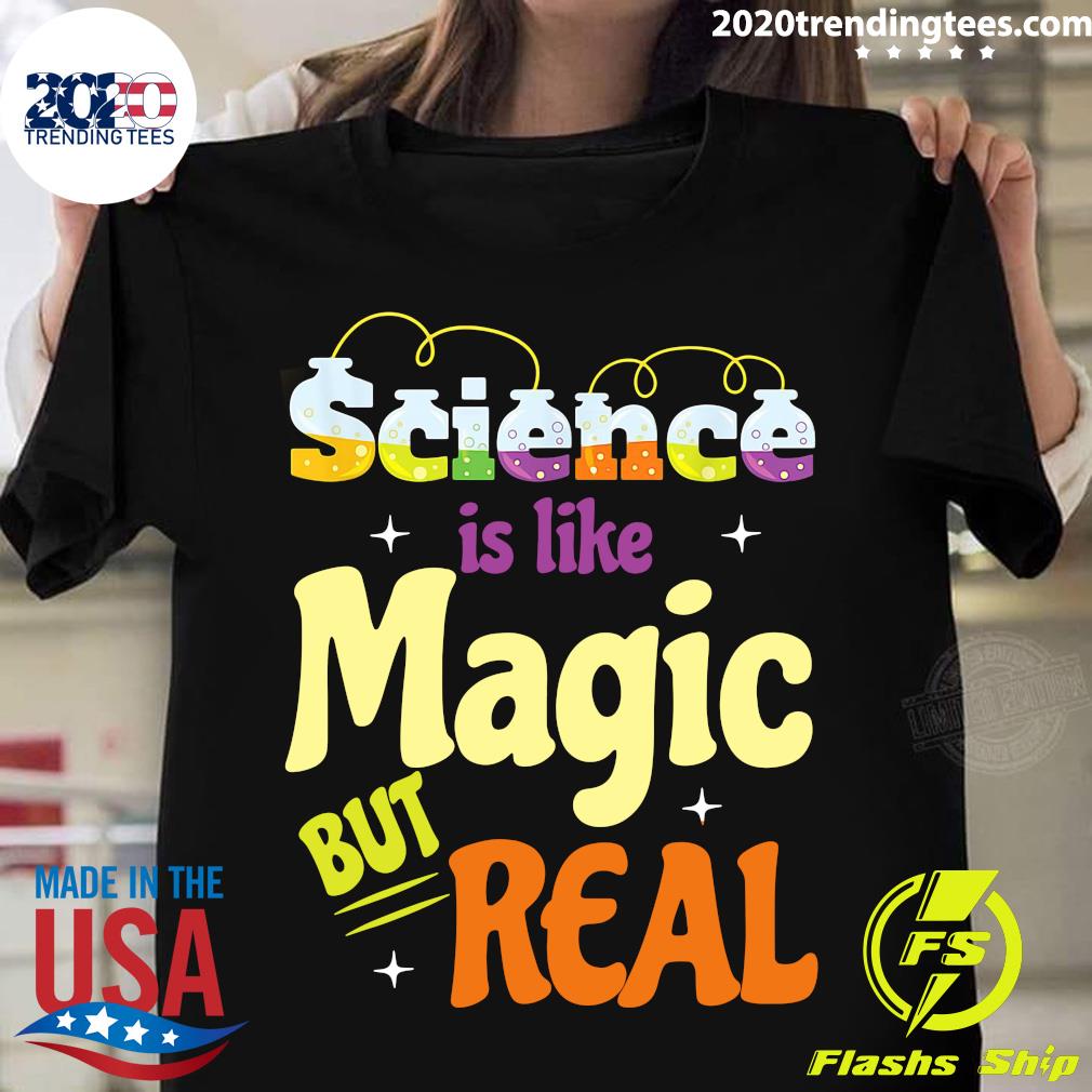 Funny Saying Science Is Like Magic But Real Teacher - Adult & Kids T-Shirts, Sweatshirts & Hoodies apparel design preview 1