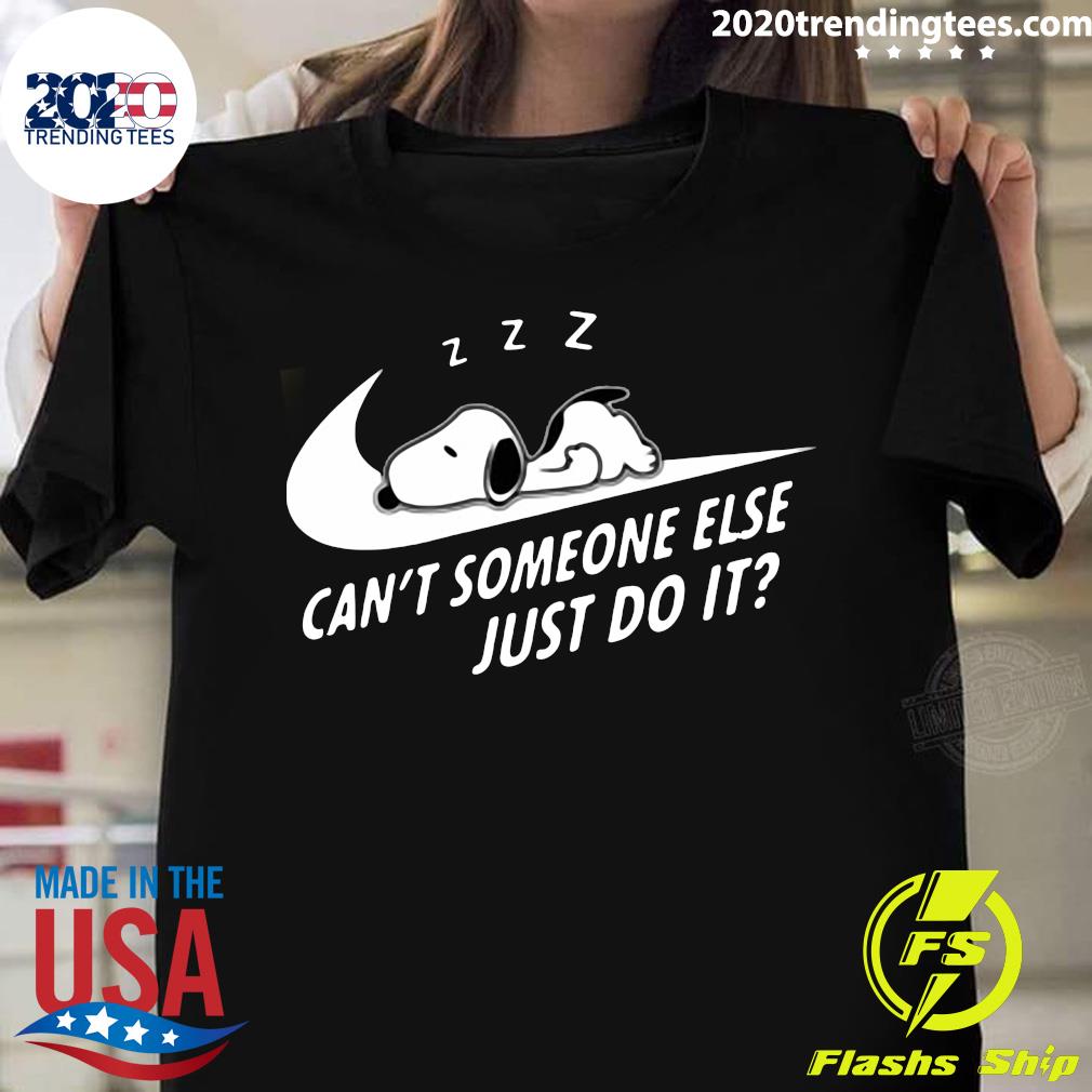 Funny Snoopy Can't Someone Else Just Do It - Adult & Kids T-Shirts, Sweatshirts & Hoodies apparel design preview 1