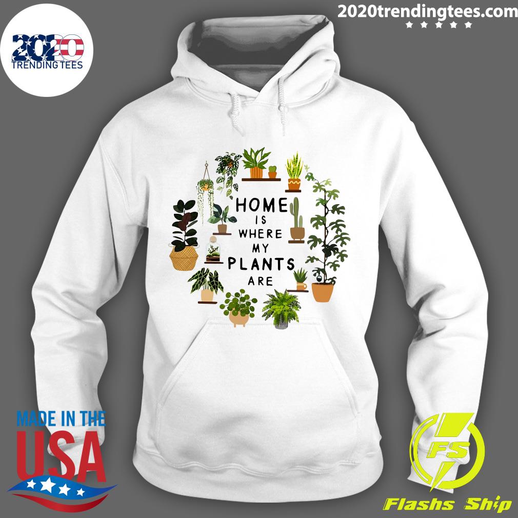 Gardening Home Is Where My Plants Are - Adult & Kids T-Shirts, Sweatshirts & Hoodies apparel design preview 2