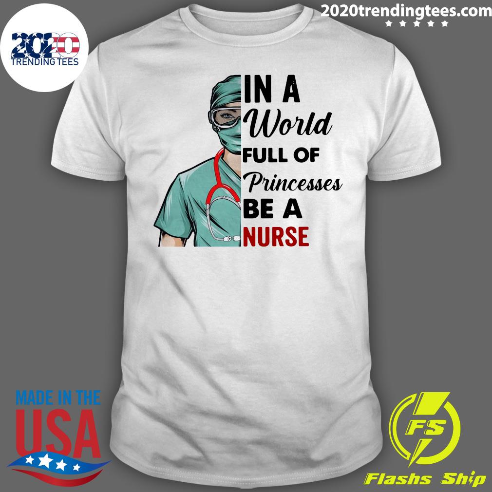 Girl In A World Full Of Princesses Be Nurse - Adult & Kids T-Shirts, Sweatshirts & Hoodies apparel design preview 1