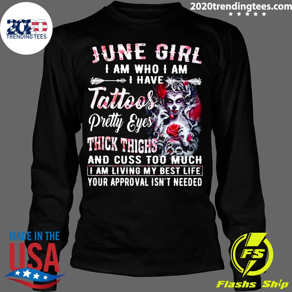 Girl Skeleton June I Am Who Have Tattoos Pretty Eyes - Adult & Kids T-Shirts, Sweatshirts & Hoodies apparel design preview 4