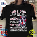 Girl Skeleton June I Am Who Have Tattoos Pretty Eyes - Adult & Kids T-Shirts, Sweatshirts & Hoodies apparel design preview 1