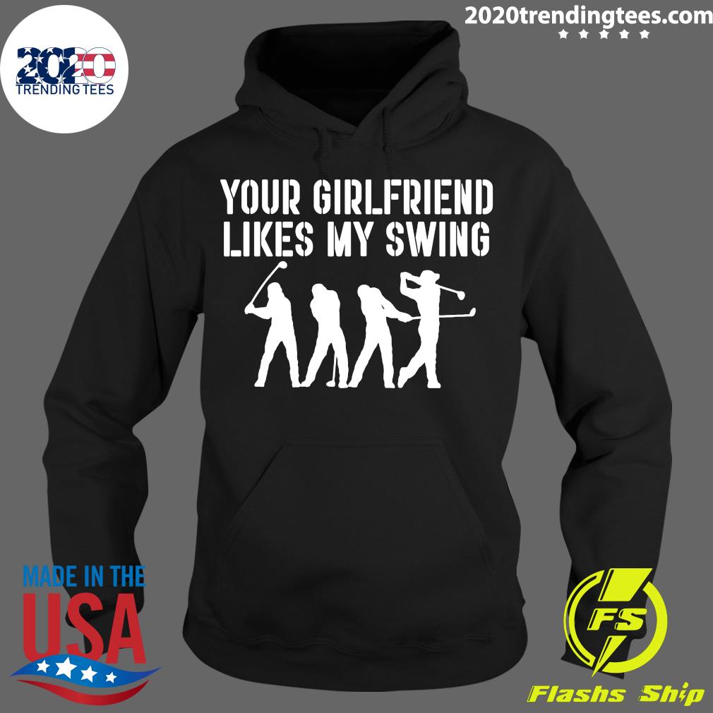 Golf Your Girlfriend Likes My Swing - Adult & Kids T-Shirts, Sweatshirts & Hoodies apparel design preview 2