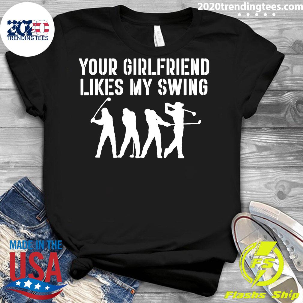 Golf Your Girlfriend Likes My Swing - Adult & Kids T-Shirts, Sweatshirts & Hoodies apparel design preview 3
