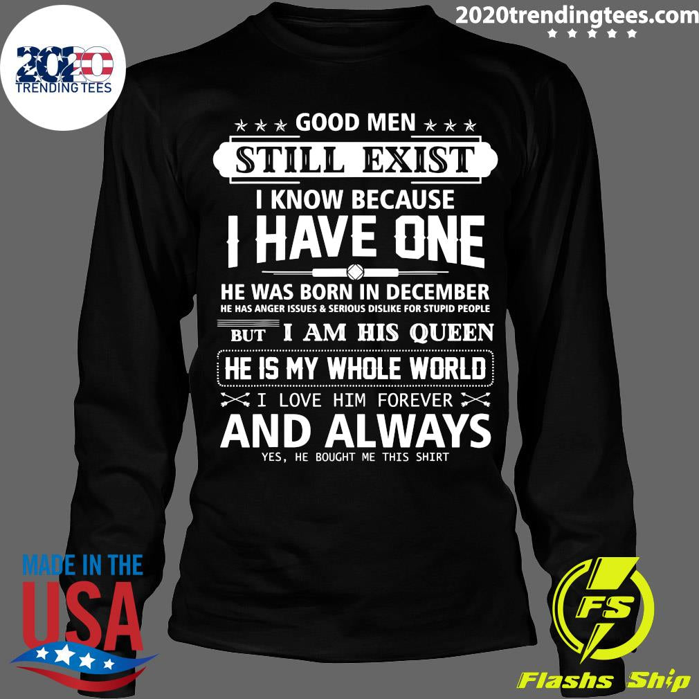 Good Men Still Exist I Know Because Have One - Adult & Kids T-Shirts, Sweatshirts & Hoodies apparel design preview 4