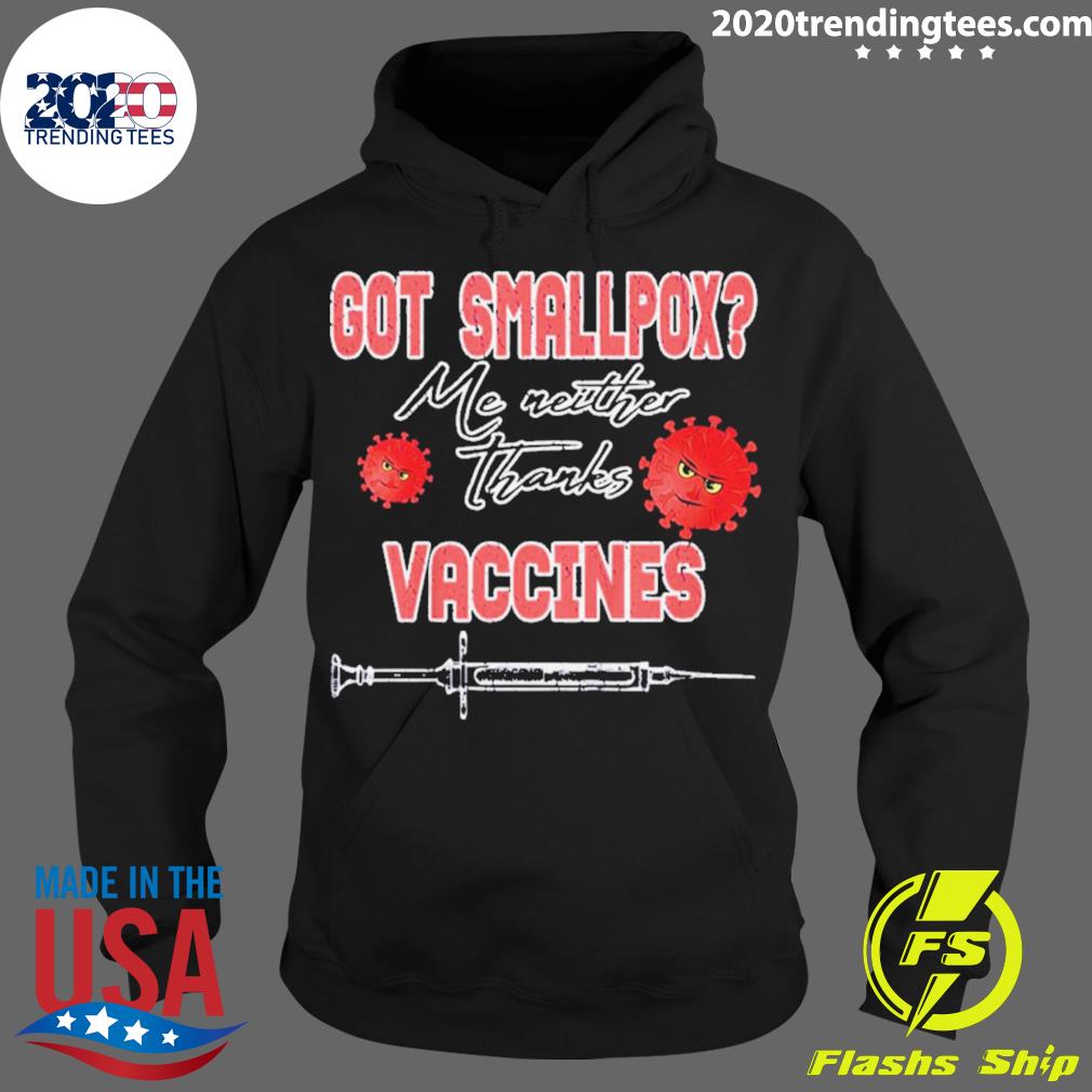 Got Smallpox Me Neither Thanks Vaccines - Adult & Kids T-Shirts, Sweatshirts & Hoodies apparel design preview 2