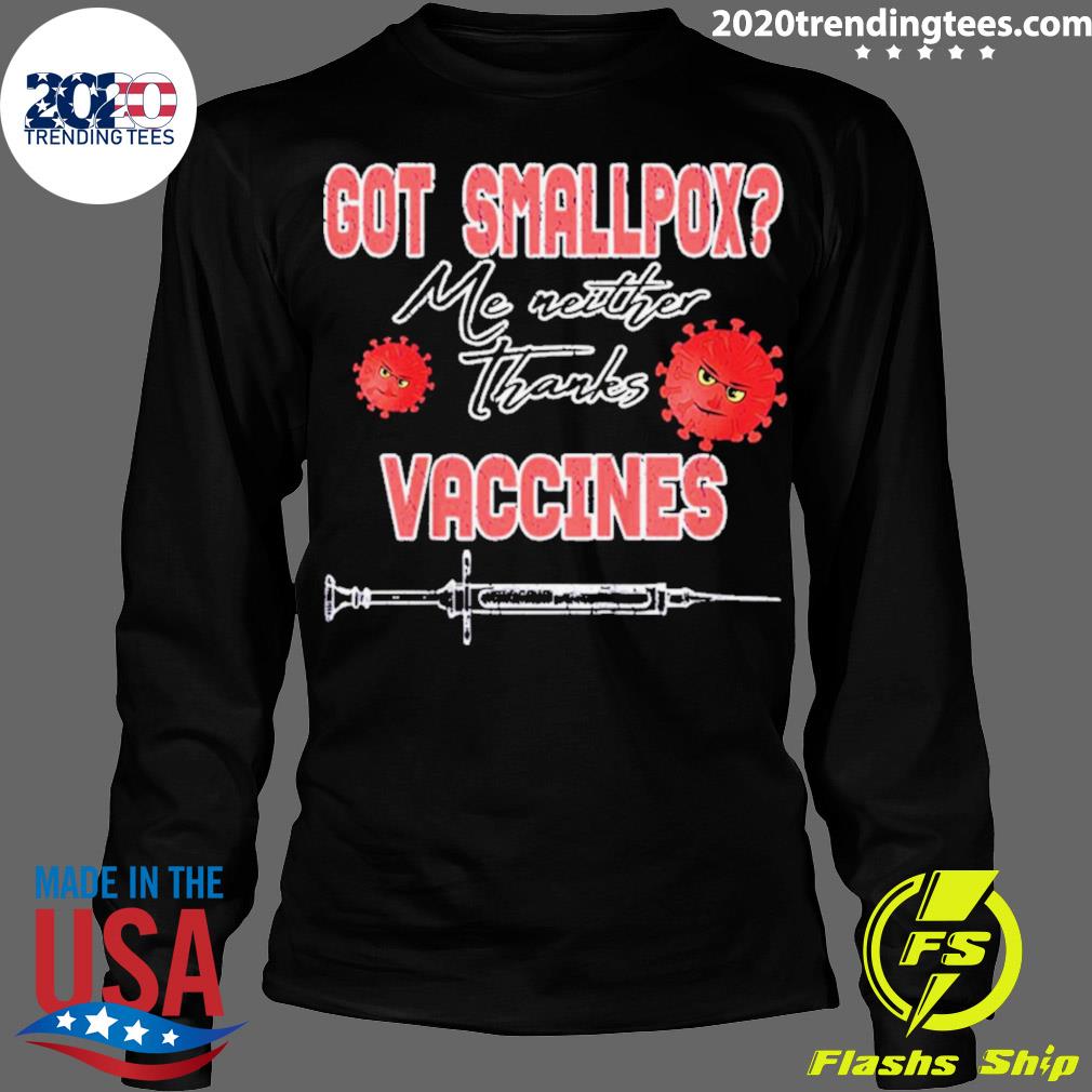 Got Smallpox Me Neither Thanks Vaccines - Adult & Kids T-Shirts, Sweatshirts & Hoodies apparel design preview 4