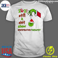 Grinch Hands 2021 Sitll A Sht Show Respiratory - Adult & Kids T-Shirts, Sweatshirts & Hoodies apparel design preview 1