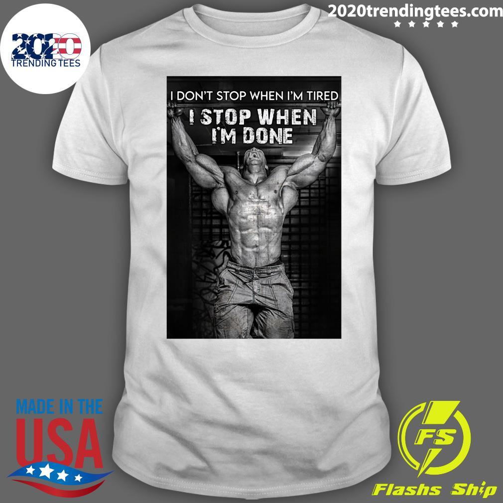 Gym Man Pull Up I Don't Stop When I'm Tired Done - Adult & Kids T-Shirts, Sweatshirts & Hoodies apparel design preview 1