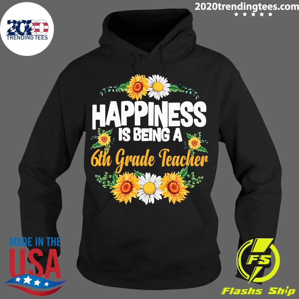Happiness Is Being A 6th Grade Teacher Sunflower - Adult & Kids T-Shirts, Sweatshirts & Hoodies apparel design preview 2