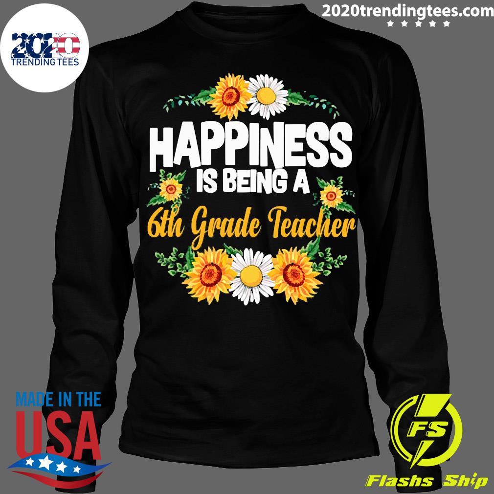 Happiness Is Being A 6th Grade Teacher Sunflower - Adult & Kids T-Shirts, Sweatshirts & Hoodies apparel design preview 4