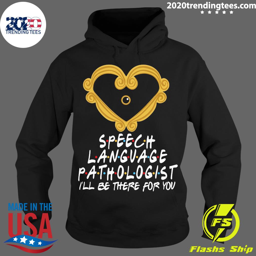 Heart Speech Language Pathologist I'll Be There For - Adult & Kids T-Shirts, Sweatshirts & Hoodies apparel design preview 2
