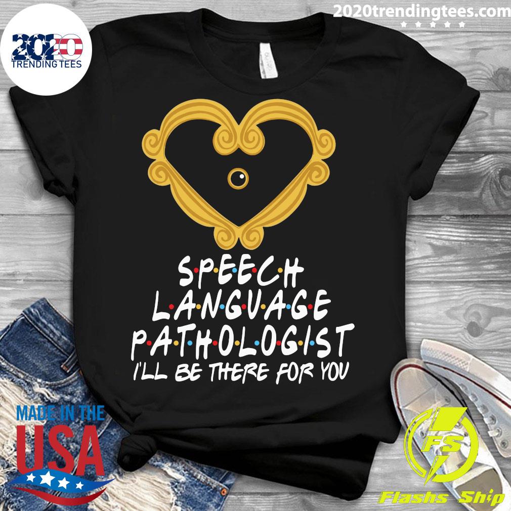 Heart Speech Language Pathologist I'll Be There For - Adult & Kids T-Shirts, Sweatshirts & Hoodies apparel design preview 3