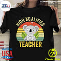 High Koalified Teacher Vintage - Adult & Kids T-Shirts, Sweatshirts & Hoodies apparel design preview 1