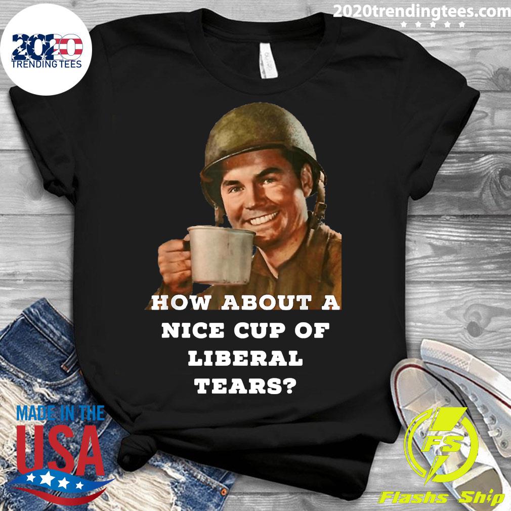 How About A Nice Cup Of Liberal Tears In - Adult & Kids T-Shirts, Sweatshirts & Hoodies apparel design preview 3