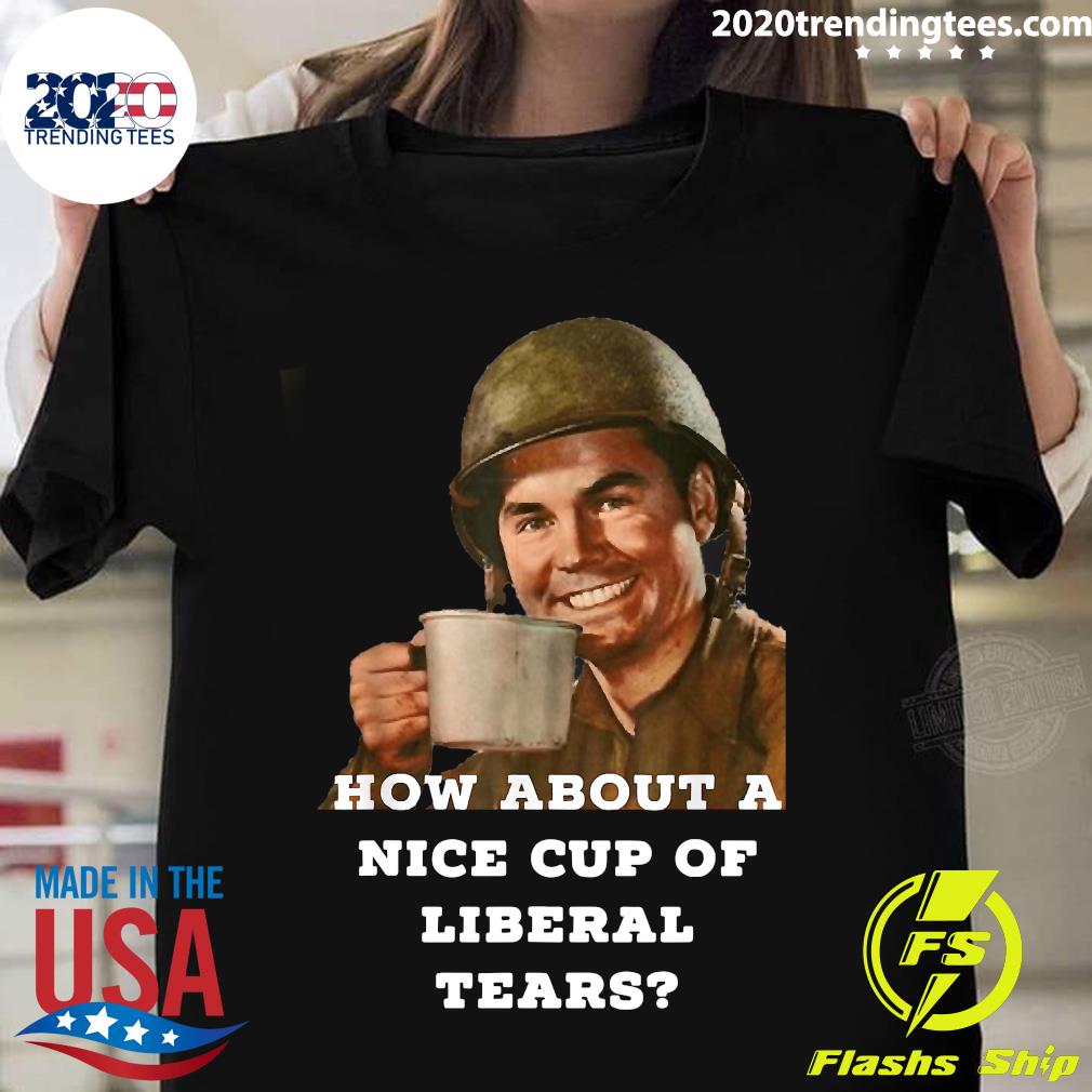How About A Nice Cup Of Liberal Tears In - Adult & Kids T-Shirts, Sweatshirts & Hoodies apparel design preview 1