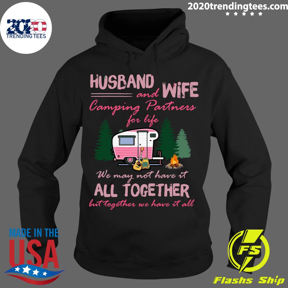 Husband And Wife Camping Partners For Life We May Not - Adult & Kids T-Shirts, Sweatshirts & Hoodies apparel design preview 2