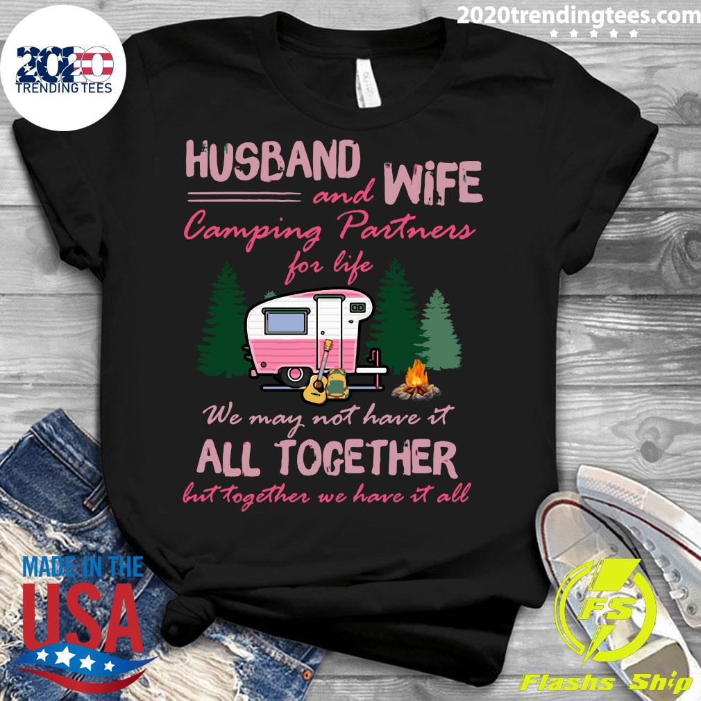Husband And Wife Camping Partners For Life We May Not - Adult & Kids T-Shirts, Sweatshirts & Hoodies apparel design preview 3