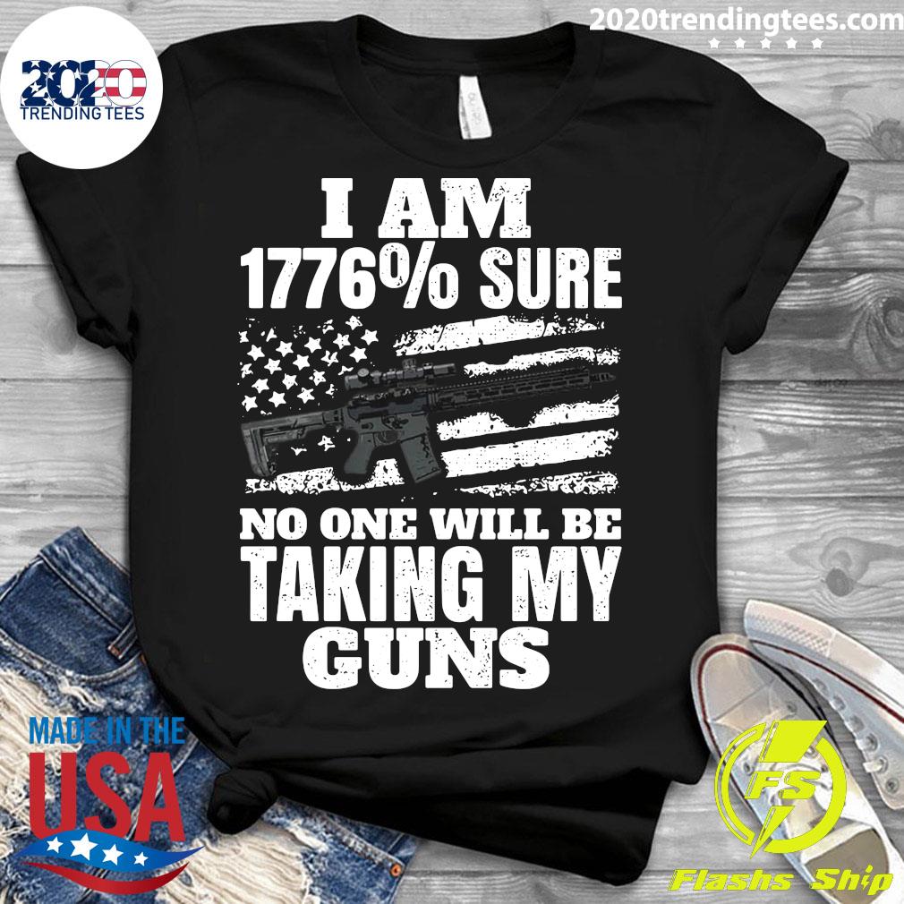 I Am 1776% Sure No One Will Be Taking My Guns - Adult & Kids T-Shirts, Sweatshirts & Hoodies apparel design preview 3