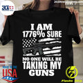 I Am 1776% Sure No One Will Be Taking My Guns - Adult & Kids T-Shirts, Sweatshirts & Hoodies apparel design preview 1