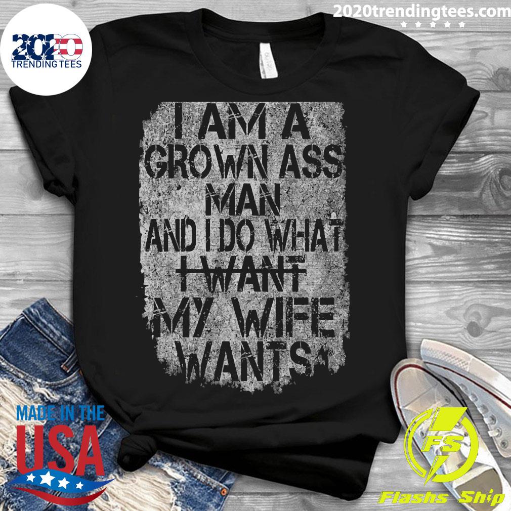 I Am A Grown Ass Man And Do What Want My Wife Wants - Adult & Kids T-Shirts, Sweatshirts & Hoodies apparel design preview 3