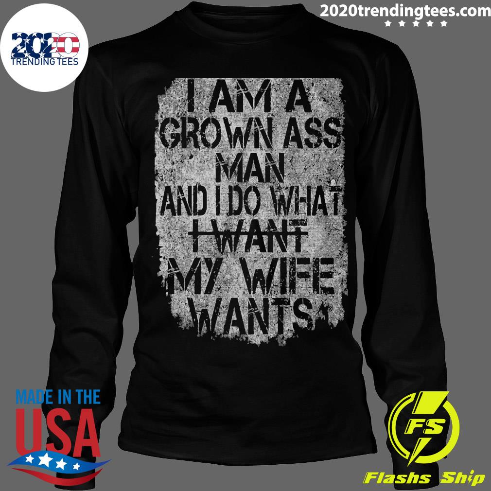 I Am A Grown Ass Man And Do What Want My Wife Wants - Adult & Kids T-Shirts, Sweatshirts & Hoodies apparel design preview 4