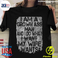I Am A Grown Ass Man And Do What Want My Wife Wants - Adult & Kids T-Shirts, Sweatshirts & Hoodies apparel design preview 1