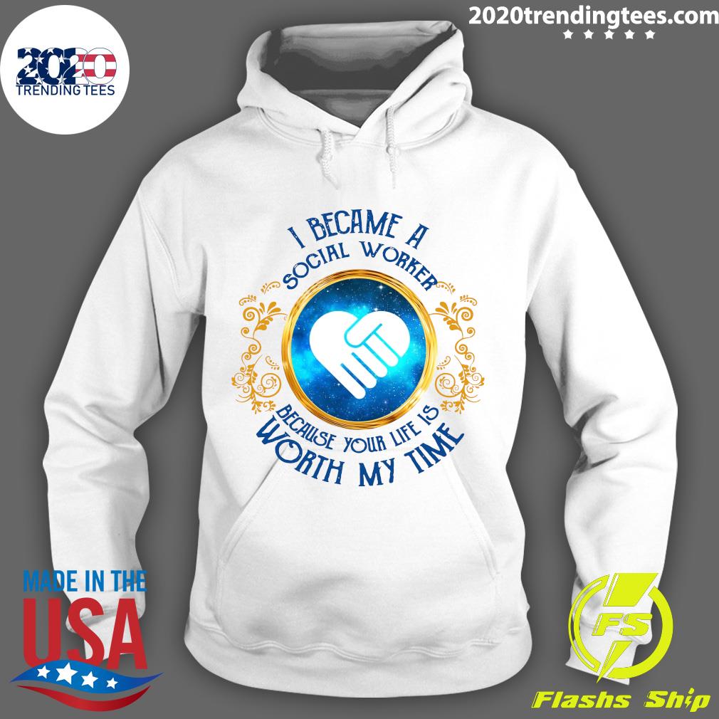 I Became A Social Worker Because Your Life Is Worth - Adult & Kids T-Shirts, Sweatshirts & Hoodies apparel design preview 2