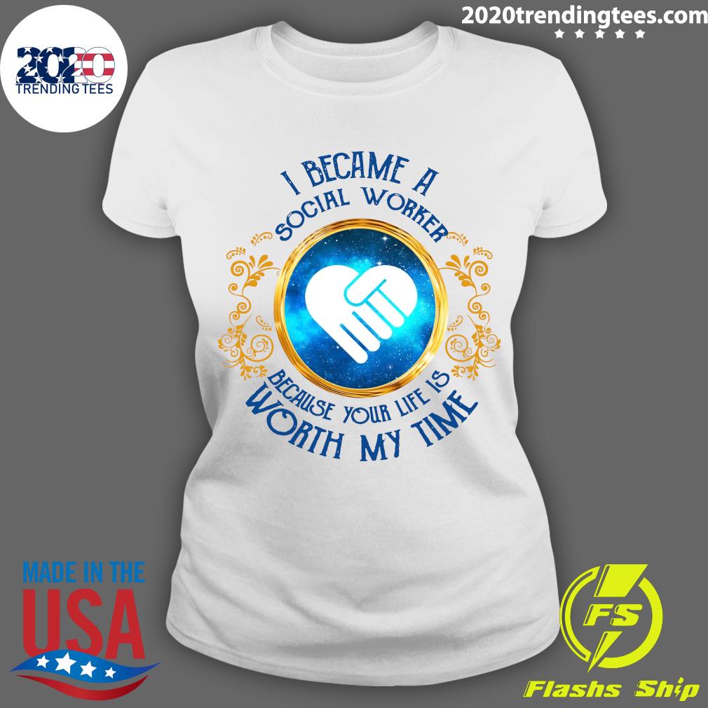I Became A Social Worker Because Your Life Is Worth - Adult & Kids T-Shirts, Sweatshirts & Hoodies apparel design preview 3