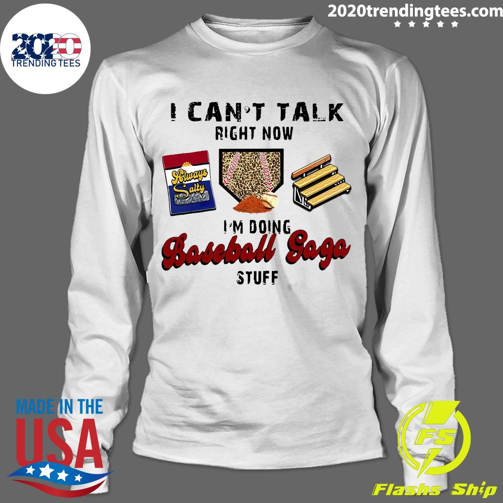 I Can't Talk Right Now I'm Doing Baseball Gaga Stuff - Adult & Kids T-Shirts, Sweatshirts & Hoodies apparel design preview 4
