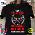 I Can't Stay At Home I'm A Correctional Officer - Adult & Kids T-Shirts, Sweatshirts & Hoodies apparel design preview 1
