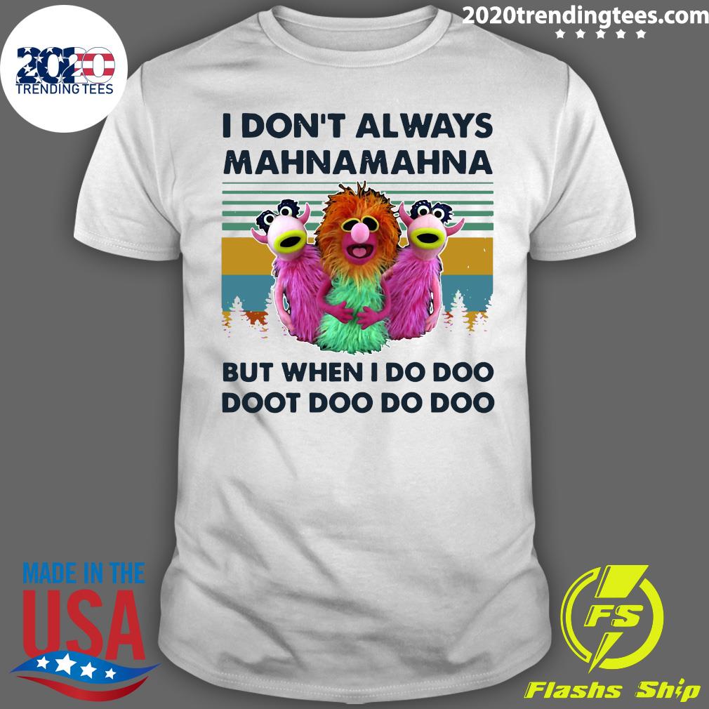 I Don't Always Mahna But When Do Doo Doot - Adult & Kids T-Shirts, Sweatshirts & Hoodies apparel design preview 1