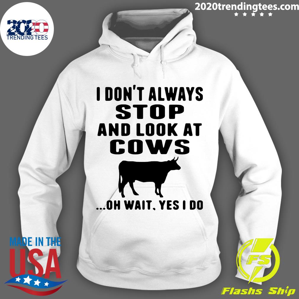 I Don't Always Stop And Look At Cows - Adult & Kids T-Shirts, Sweatshirts & Hoodies apparel design preview 2
