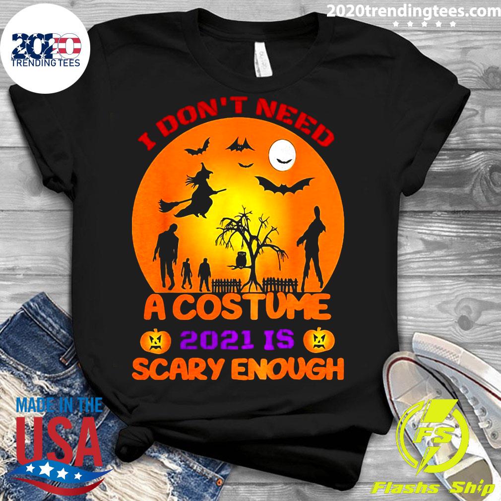 I Don't Need A Costume 2021 Is Scary Enough Halloween - Adult & Kids T-Shirts, Sweatshirts & Hoodies apparel design preview 3