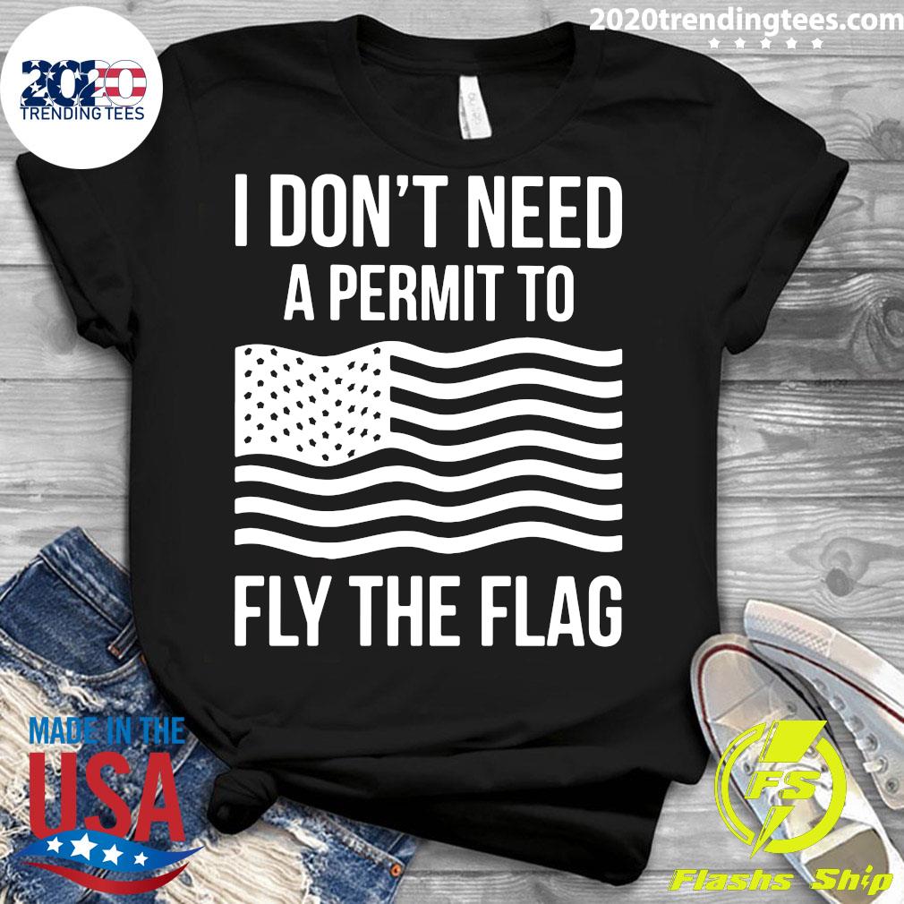 I Don't Need A Permit To Fly The Flag - Adult & Kids T-Shirts, Sweatshirts & Hoodies apparel design preview 3