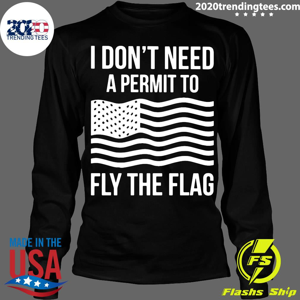 I Don't Need A Permit To Fly The Flag - Adult & Kids T-Shirts, Sweatshirts & Hoodies apparel design preview 4