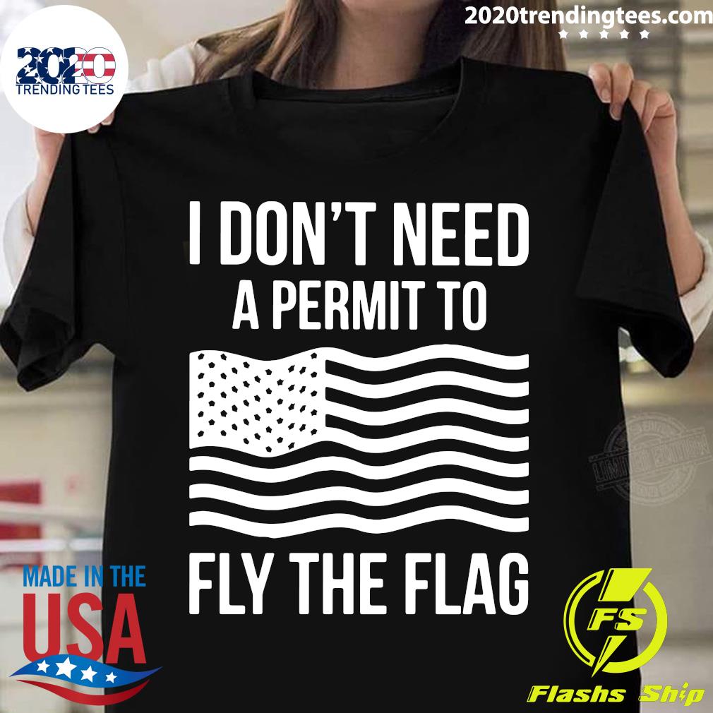 I Don't Need A Permit To Fly The Flag - Adult & Kids T-Shirts, Sweatshirts & Hoodies apparel design preview 1