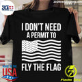 I Don't Need A Permit To Fly The Flag - Adult & Kids T-Shirts, Sweatshirts & Hoodies apparel design preview 1