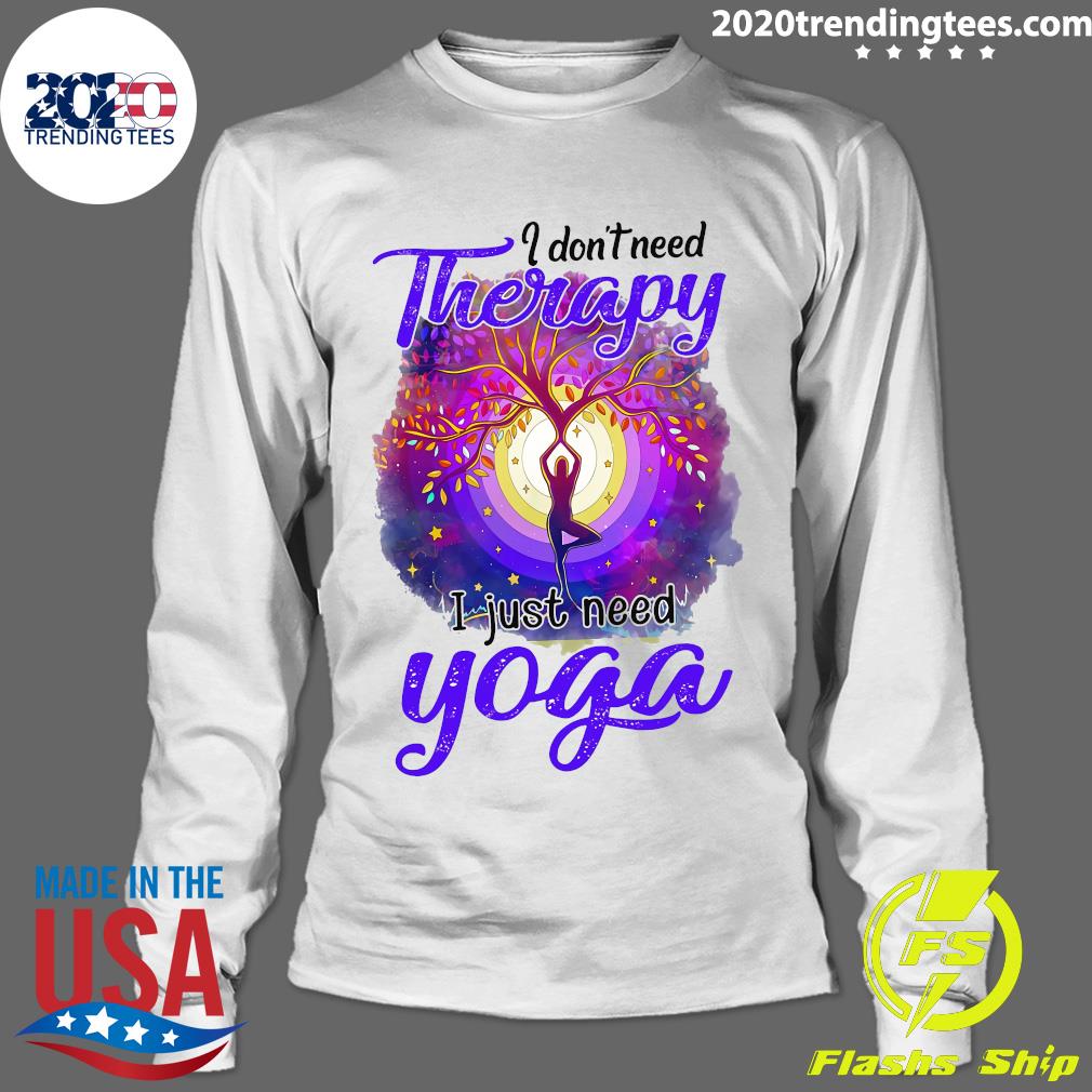 I Don't Need Therapy Just Yoga - Adult & Kids T-Shirts, Sweatshirts & Hoodies apparel design preview 4