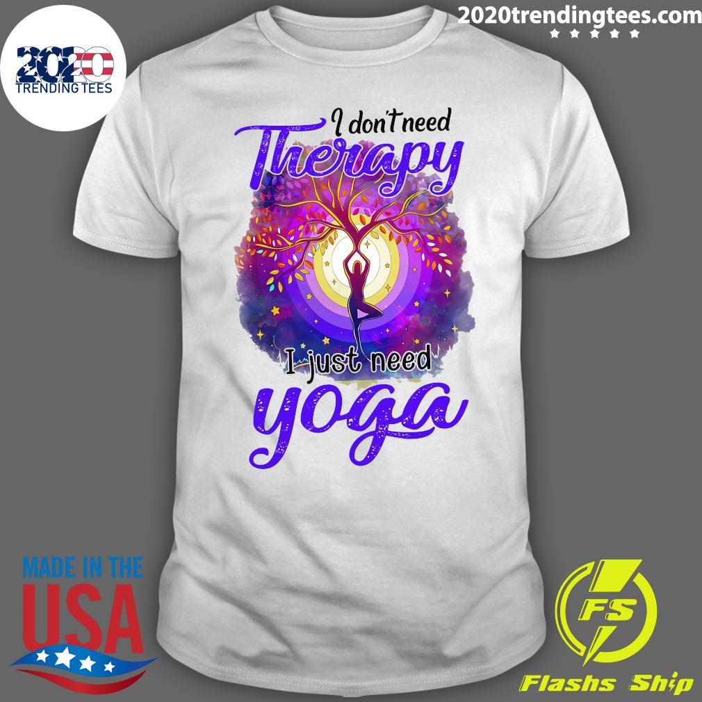 I Don't Need Therapy Just Yoga - Adult & Kids T-Shirts, Sweatshirts & Hoodies apparel design preview 1
