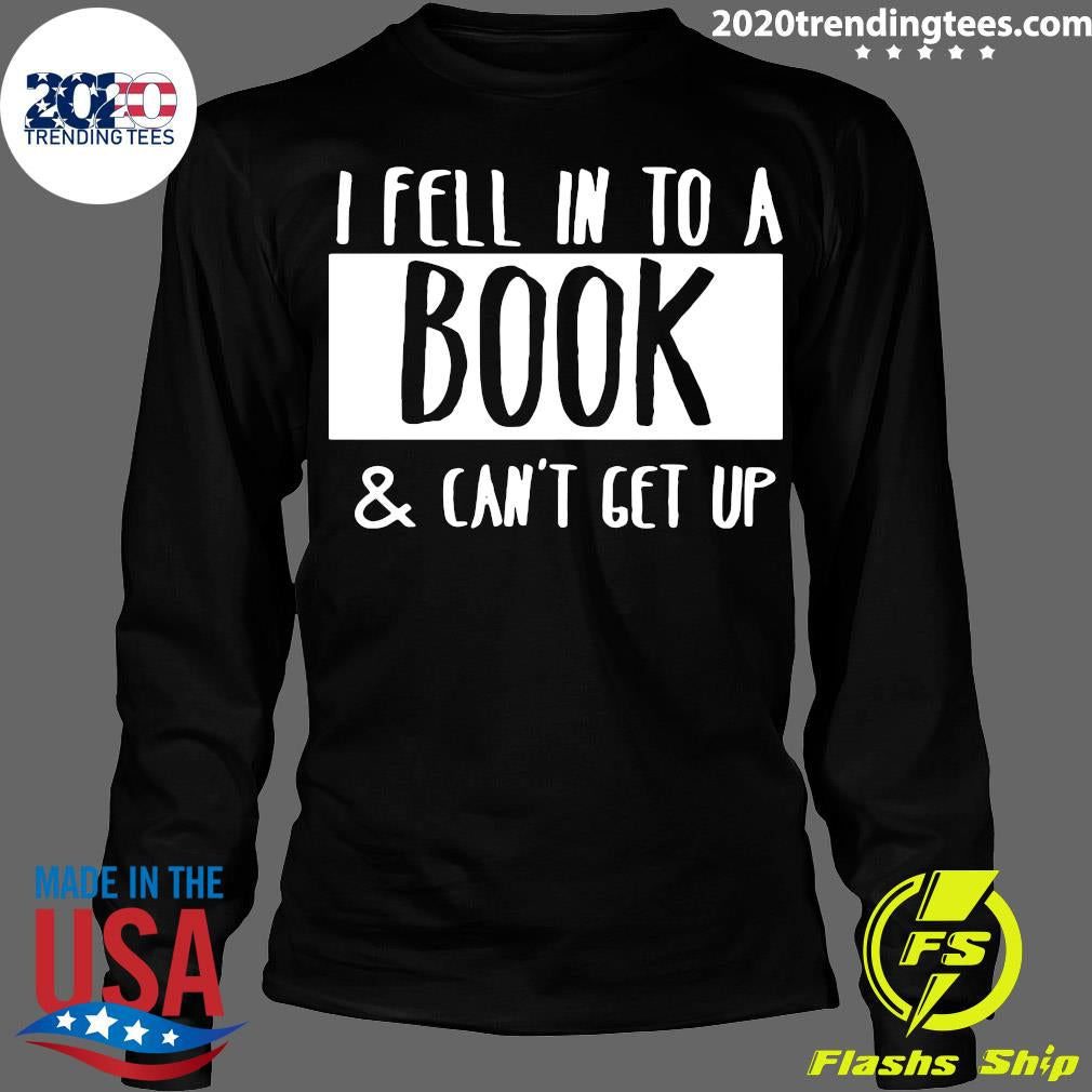 I Fell Into A Book And Can't Get Up - Adult & Kids T-Shirts, Sweatshirts & Hoodies apparel design preview 4
