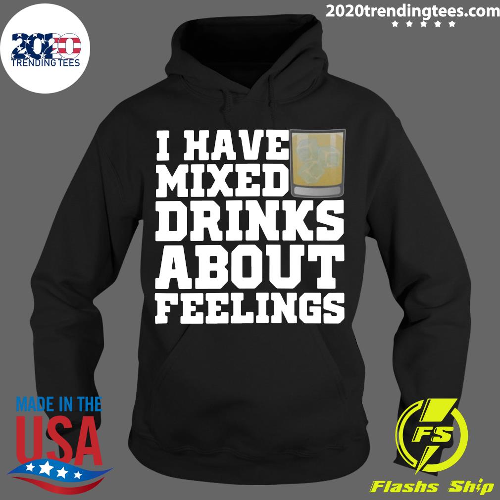 I Have Mixed Drinks About Feelings - Adult & Kids T-Shirts, Sweatshirts & Hoodies apparel design preview 2
