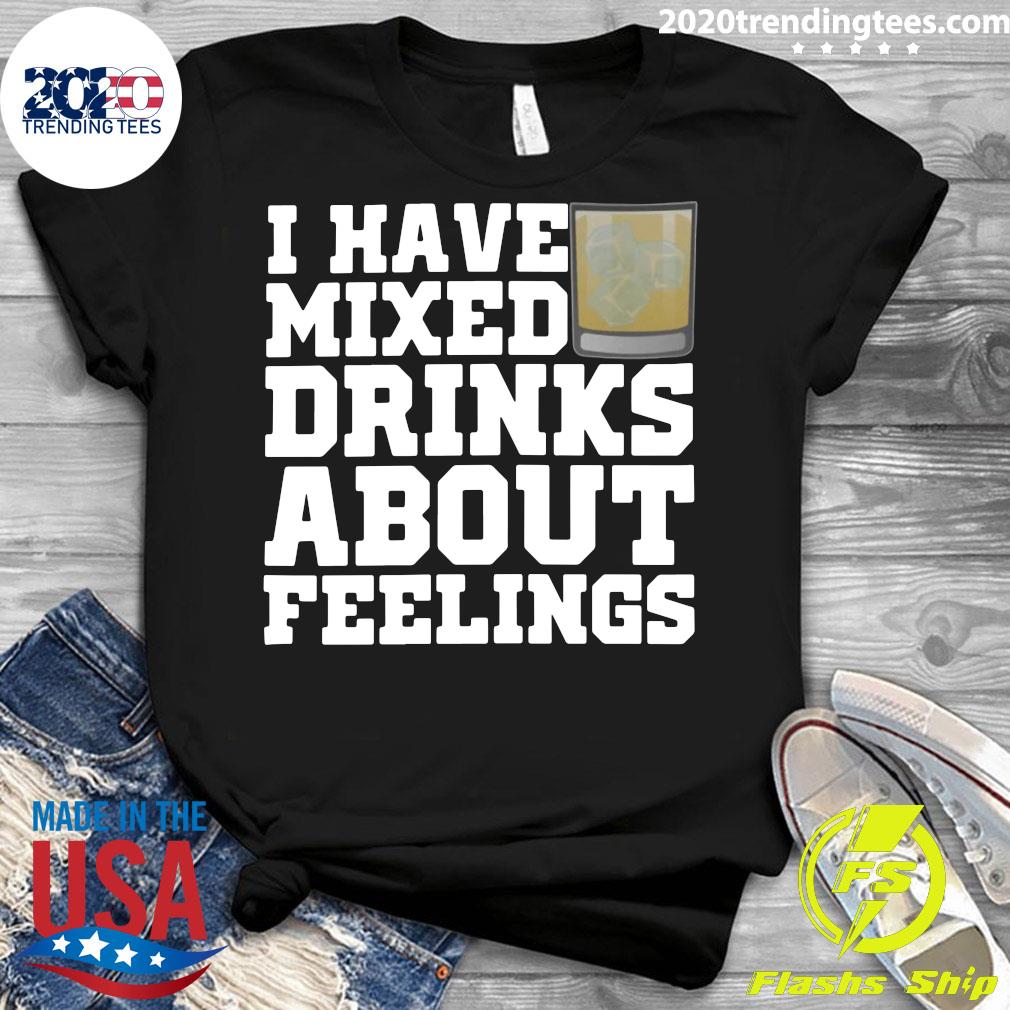 I Have Mixed Drinks About Feelings - Adult & Kids T-Shirts, Sweatshirts & Hoodies apparel design preview 3
